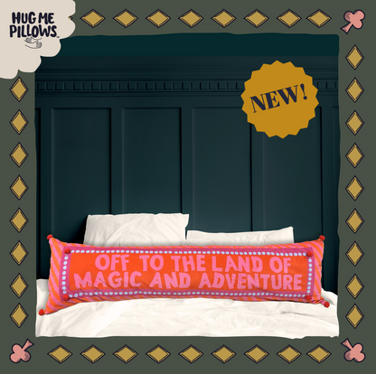 "Off to the land of nod and adventure" BIG bolster pillow.