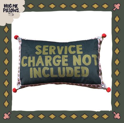 SERVICE CHARGE NOT INCLUDED pillowcase and insert.