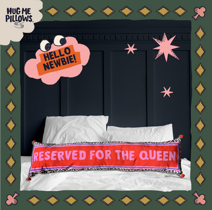 "Reserved for the Queen" BIG bolster pillow.