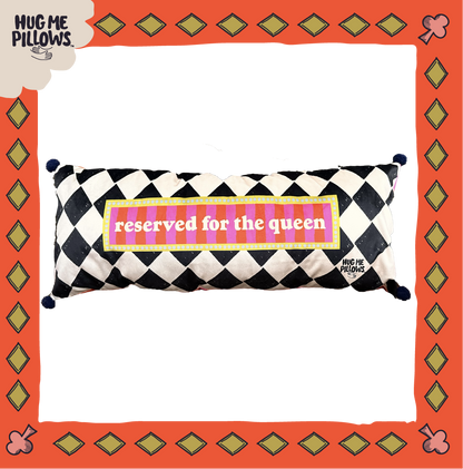 "Reserved for for the Queen" VIP pillow.