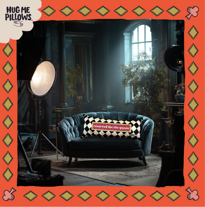 "Reserved for for the Queen" VIP pillow.