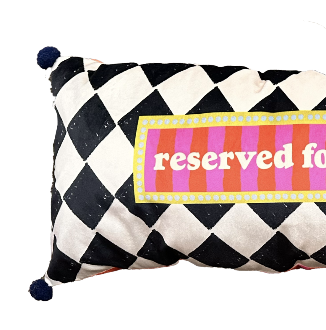 "Reserved for for the Queen" VIP pillow.