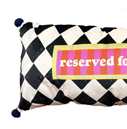 "Reserved for for the Queen" VIP pillow.