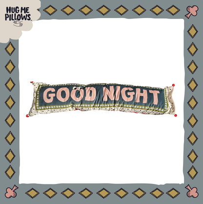 Good morning/good night big bolster pillow.