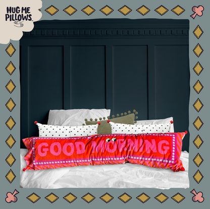 Good morning/good night big bolster pillow.