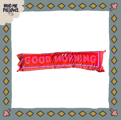 Good morning/good night big bolster pillow.